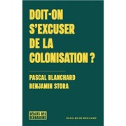 DOIT-ON S'EXCUSER DE LA COLONISATION ?