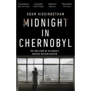  Midnight in Chernobyl - The Untold Story of the World's Greatest Nuclear Disaster 