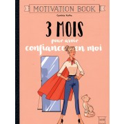  3 mois pour avoir confiance en moi ; motivation book 