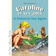  Caroline et ses amis à travers les âges  