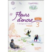   Fleurs d'encre ; français ; 3ème ; livre de l'élève (édition 2016) 