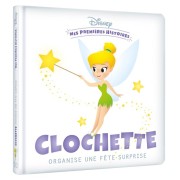  Mes premières histoires ; Clochette organise une fête surprise 