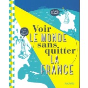  Voir le monde sans quitter la France  