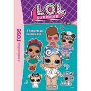  L.O.L. Surprise ! Tome 7  