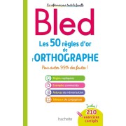  Bled ; les 50 règles d'or de l'orthographe 