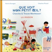 Que voit mon petit oeil ? cherche & trouve Montessori ; la maison 