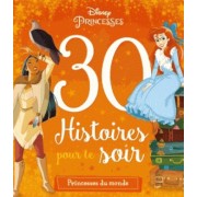  30 histoires pour le soir ; Disney Princesses ; héroïnes du monde 