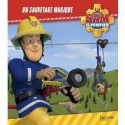 SAM LE POMPIER - UN SAUVETAGE MAGIQUE