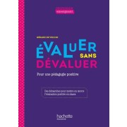  Evaluer sans dévaluer - Pour une pédagogie positive  