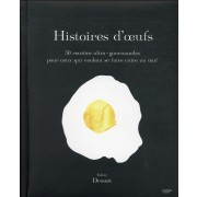  Histoire d'oeufs : 50 recettes ultra-gourmandes pour ceux qui veulent se faire cuire un oeuf 