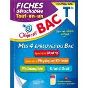  Objectif bac ; mes 4 épreuves du bac, spécialité maths, spécialité Physique-Chimie, philosophie, grand oral ; terminale ; fiches détachables ; tout-en-un 