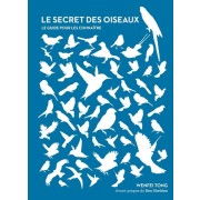  Le secret des oiseaux - Le guide pour les connaître  