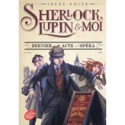  Sherlock, Lupin & moi t.2 ; dernier acte à l'opéra 