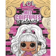  Mes coiffures à colorier L.O.L. Surprise!  
