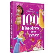  Les 100 Histoires pour rêver Disney Princesses  