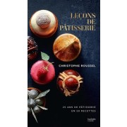 Leçons de pâtisserie - 25 ans de pâtisserie en 50 recettes  