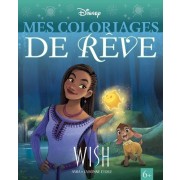  WISH, ASHA ET LA BONNE ÉTOILE - Mes Coloriages de Rêve - Disney 