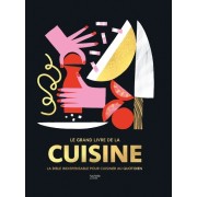  Le Grand livre de la cuisine - La bible indispensable pour cuisiner au quotidien  