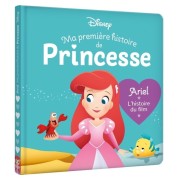  DISNEY - Ma Première Histoire de Princesse - Ariel, L'histoire du film 