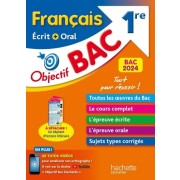  Objectif BAC 2024 - 1re Français écrit et oral 