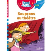  Sami et Julie Roman CE2 - Soupçons au théâtre  