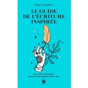  Le guide de l'écriture inspirée - Un outil puissant pour reconnecter à Soi  