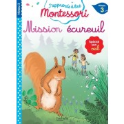  J'apprends à lire Montessori - CP niveau 3 : Mission écureuil  