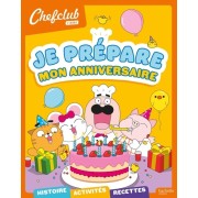  Chefclub kids - Je prépare mon anniversaire 