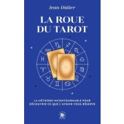  La roue du Tarot - La méthode incontournable pour découvrir ce que l'avenir vous réserve  