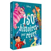 DISNEY - 150 HISTOIRES POUR REVER