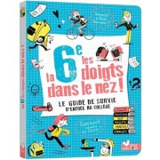  La 6e les doigts dans le nez ! le guide de survie d'entrée au collège 
