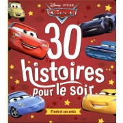  30 histoires pour le soir ; Cars ; Flash et ses amis 
