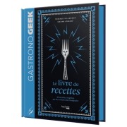  Gastrono Geek - Le livre de recettes  