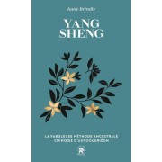  Yang Sheng - La fabuleuse méthode ancestrale chinoise d'autoguérison  