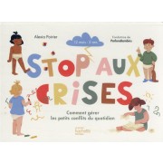  Stop aux crises : comment gérer les petits conflits du quotidien 
