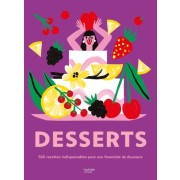  La bible des desserts - 500 recettes indispensables pour une farandole de douceurs ! 