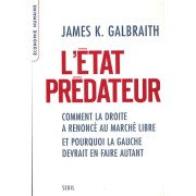  L'Etat prédateur - Comment la droite a renoncé au marché libre et pourquoi la gauche devrait en faire autant 