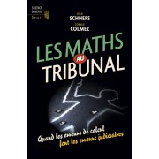  Les maths au tribunal - Quand les erreurs de calcul font les erreurs judiciaires  