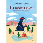  La mort à vivre - Quatorze récits intimes  