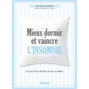  Mieux dormir et vaincre l'insomnie - Les clés pour se réconcilier avec le sommeil 