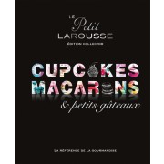  Le petit Larousse des cupcakes, macarons & petits gâteaux - Edition collector 