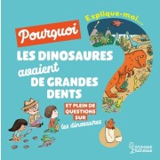  Explique-moi pourquoi les dinosaures avaient de grandes dents ? - Et plein de questions sur les dinosaures  