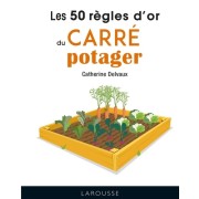  Les 50 règles d'or du carré potager  