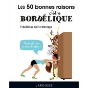  Les 50 bonnes raisons d'être bordélique  