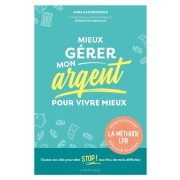  Mieux gérer mon argent pour vivre mieux  