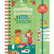  Mes recettes gourmandes 100 % de saison 