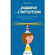  La puissance de l'intuition - Ecouter sa petite voix intérieure pour vivre mieux  