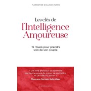  Les clés de l'Intelligence Amoureuse - 15 rituels pour prendre soin de son couple  