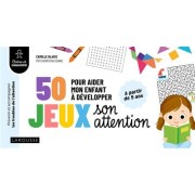 50 JEUX POUR AIDER MON ENFANT A DEVELOPPER SON ATTENTION