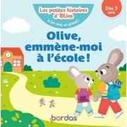  Les petites histoires d'Olive - Olive, emmène-moi à l'école ! 